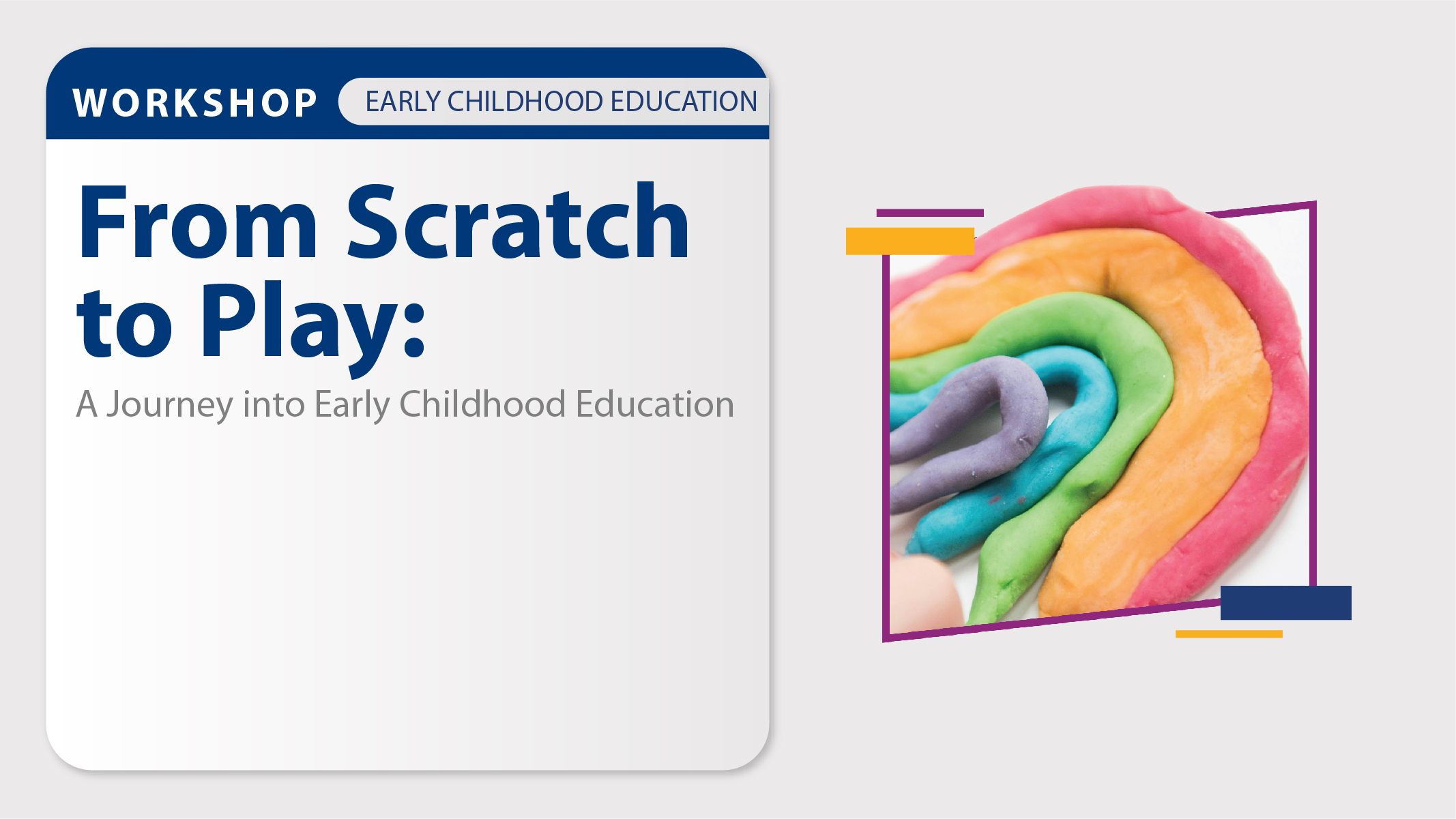 16 March 2024 From Scratch to Play A Journey into Early Childhood